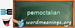 WordMeaning blackboard for pernoctalian
